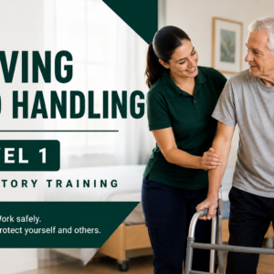 Moving and Handling – Level 1 Mandatory Training